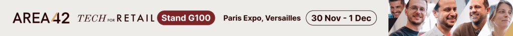 AREA42 at stand G100 at Tech For Retail at Paris Expo 30 Nov to 1 Dec